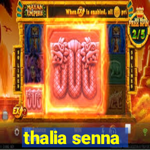 thalia senna